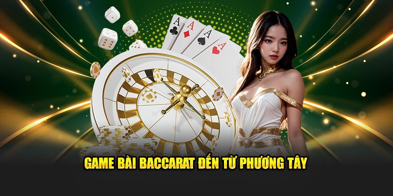 Tựa game bài baccarat đến từ sòng phương Tây 