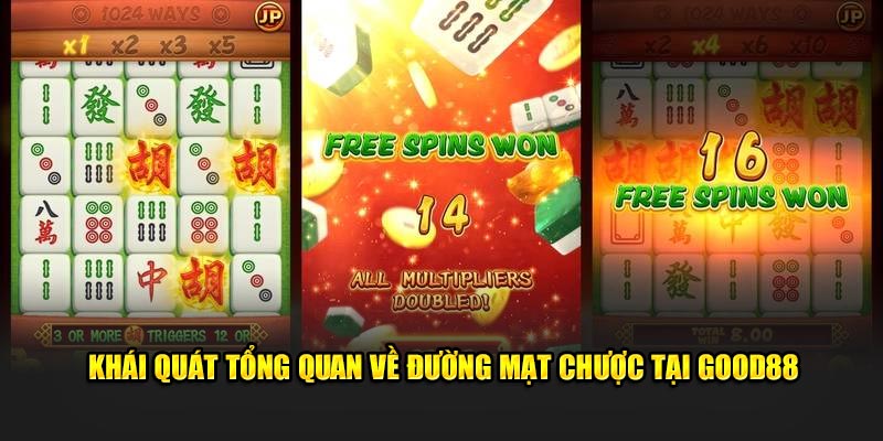 Khái quát tổng quan về đường mạt chược tại Good88