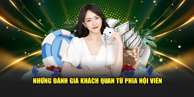 Những đánh giá khách quan từ phía hội viên