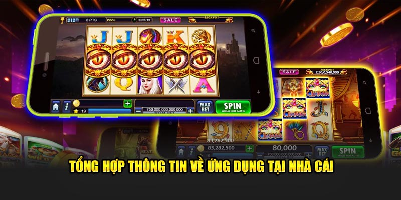 Tổng hợp thông tin về ứng dụng tại nhà cái